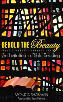 Paperback Behold the Beauty: An Invitation to Bible Reading Book