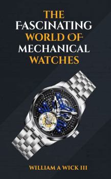 Paperback The Fascinating World of Mechanical Watches Book