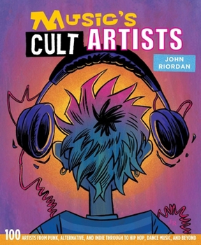 Hardcover Music's Cult Artists: 100 Artists from Punk, Alternative, and Indie Through to Hip-Hop, Dance Music, and Beyond Book