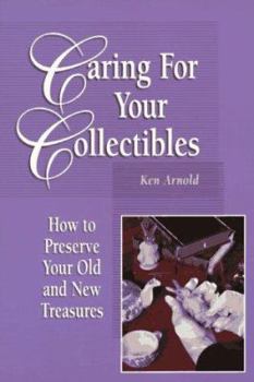 Paperback Caring for Your Collectibles: How to Preserve Your Old and New Treasures Book