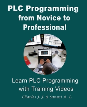 Paperback PLC Programming from Novice to Professional: Learn PLC Programming with Training Videos Book