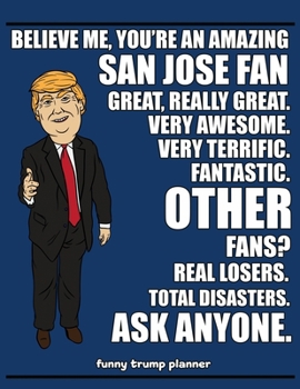 Paperback Funny Trump Planner: Funny Planner for San Jose Fan (Conservative Trump Gift) Book