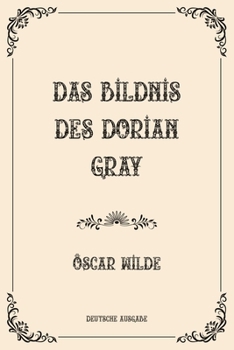 Paperback Das Bildnis Des Dorian Gray: Luxurious Edition [German] Book