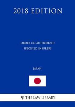 Paperback Order on Authorized Specified Insurers (Japan) (2018 Edition) Book