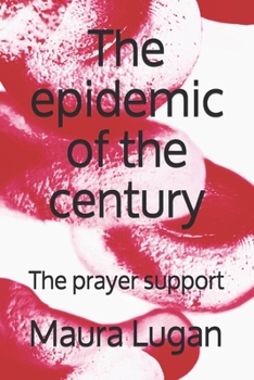 Paperback The epidemic of the century: The prayer support Book