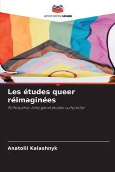Les études queer réimaginées (French Edition)