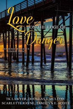 Paperback Love on the Edge of Danger: A Pandemic Romance Collection Book