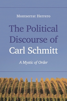 Paperback Political Discourse of Carl Schmitt: A Mystic of Order Book