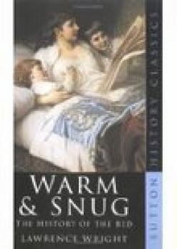 Paperback Warm & Snug: The History of the Bed Book