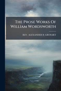 Paperback The Prose Works Of William Wordsworth Book
