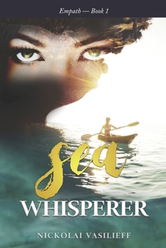 Paperback Sea Whisperer: One powerful girl faces loss of family, relocation, and isolation to find her courage and protect the animals she love Book