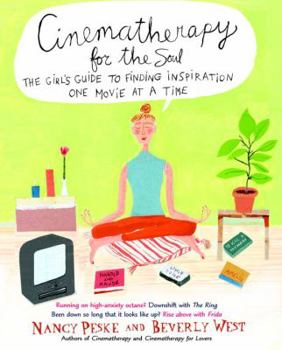 Paperback Cinematherapy for the Soul: The Girl's Guide to Finding Inspiration One Movie at a Time Book