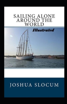 Sailing Alone Around the World Illustrated