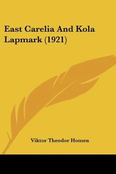 Paperback East Carelia And Kola Lapmark (1921) Book