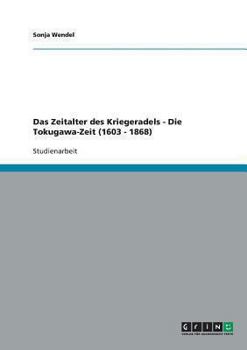 Paperback Das Zeitalter des Kriegeradels - Die Tokugawa-Zeit (1603 - 1868) [German] Book