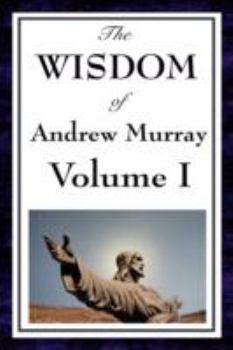 Hardcover The Wisdom Of Andrew Murray Vol I Book