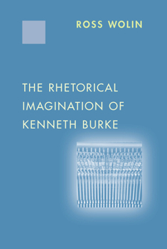 Hardcover The Rhetorical Imagination of Kenneth Burke Book