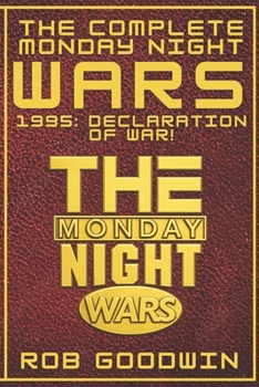 The Complete Monday Night Wars 1995: Declaration of War!
