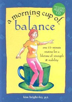 Spiral-bound A Morning Cup of Balance: One 15-Minute Routine for a Lifetime of Strength & Stability [With Audio CD] Book