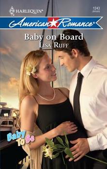 Baby On Board (Harlequin American Romance Series) - Book #6 of the Baby to Be