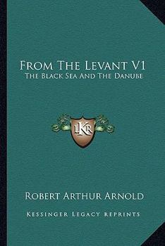 Paperback From The Levant V1: The Black Sea And The Danube Book