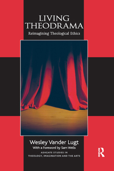 Paperback Living Theodrama: Reimagining Theological Ethics Book
