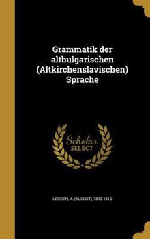 Hardcover Grammatik der altbulgarischen (Altkirchenslavischen) Sprache [German] Book