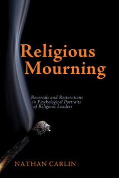 Paperback Religious Mourning: Reversals and Restorations in Psychological Portraits of Religious Leaders Book
