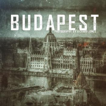 Paperback Budapest: Photography by Richard J Jones Book