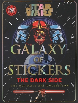 Hardcover Star Wars Galaxy of Stickers the Dark Side: The Ultimate Art Collection Book