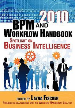 Paperback 2010 BPM and Workflow Handbook: Spotlight on Business Intelligence Book