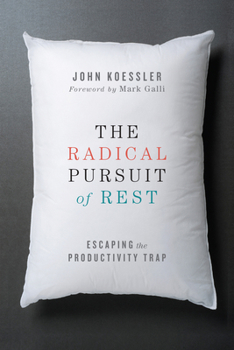Paperback The Radical Pursuit of Rest: Escaping the Productivity Trap Book