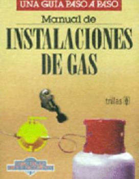 Paperback Manual de Instalaciones de Gas: Una Guia Paso [Spanish] Book