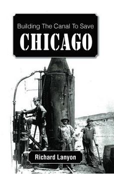 Paperback Building the Canal to Save Chicago Book