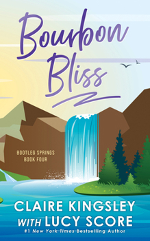 Bourbon Bliss - Book #4 of the Bootleg Springs