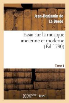 Paperback Essai Sur La Musique Ancienne Et Moderne. Tome 1 [French] Book