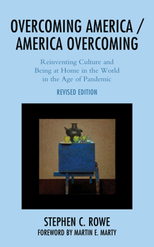 Hardcover Overcoming America / America Overcoming: Reinventing Culture and Being at Home in the World in the Age of Pandemic Book