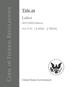 Paperback Code of Federal Regulations Title 29 Labor 2019-2020 Edition Vol 3/10 [?503.0 - ?783.51] Book
