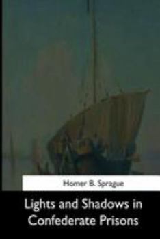 Paperback Lights and Shadows in Confederate Prisons Book