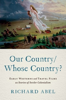 Paperback Our Country/Whose Country?: Early Westerns and Travel Films as Stories of Settler Colonialism Book