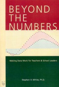 Paperback Beyond the Numbers: Making Data Work for Teachers & School Leaders Book