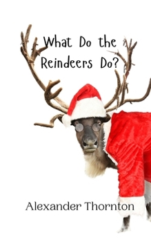 Paperback What Do the Reindeers Do? Book