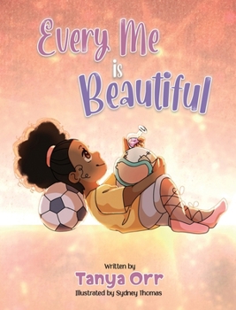 Hardcover Every Me is Beautiful: Celebrating Confidence, Dreams, and Diversity Book