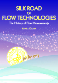 Paperback Silk Road of Flow Technologies: The History of Flow Measurements Book