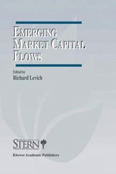 Paperback Emerging Market Capital Flows: Proceedings of a Conference Held at the Stern School of Business, New York University on May 23-24, 1996 Book