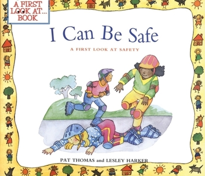 Paperback I Can Be Safe: A First Look at Safety Book