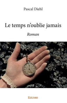 Paperback Le temps n'oublie jamais: Roman [French] Book