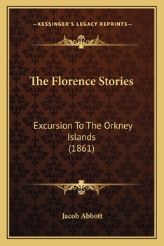 Paperback The Florence Stories: Excursion To The Orkney Islands (1861) Book