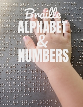 Paperback Braille Alphabet & Numbers: Braille Alphabet and Number Charts For Kids and Adults Book