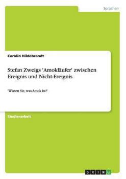 Paperback Stefan Zweigs 'Amokläufer' zwischen Ereignis und Nicht-Ereignis: 'Wissen Sie, was Amok ist?' [German] Book
